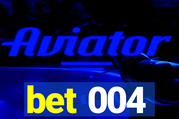 bet 004